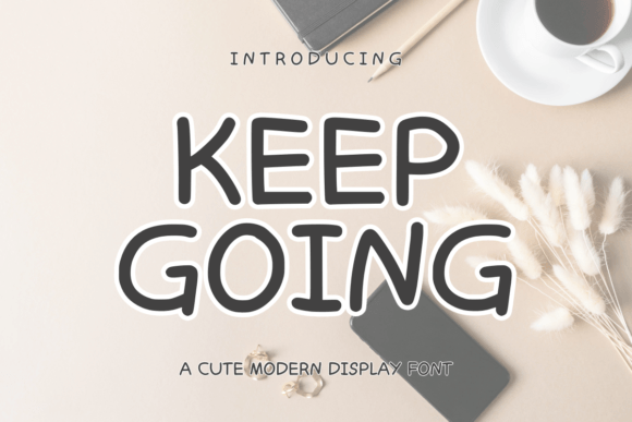Elevate Your Brand with the Keep Going Display Font