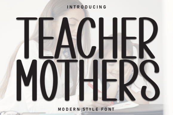 Teacher Mothers: A Warm Display Font for Clear Campaigns